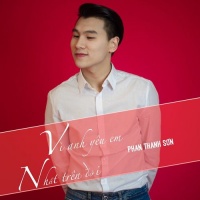 Top những bài hát hay nhất của Phan Thanh Sơn