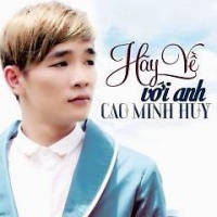 Top những bài hát hay nhất của Cao Minh Huy
