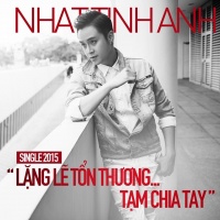 Lặng Lẽ Tổn Thương... Tạm Chia Tay - Nhật Tinh Anh