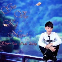 Gửi Vào Kỷ Niệm - Cao Hoài Đông