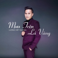 Mưa Trên Lá Vàng - Lương Viết Quang