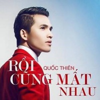 Rồi Cũng Mất Nhau (Single) - Quốc Thiên