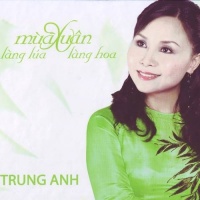 Mùa Xuân Làng Lúa Làng Hoa - Trung Anh