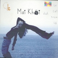 Mai Khôi Hát Lê Cát Trọn Lý - Mai Khôi
