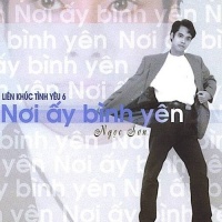 Liên Khúc Tình Yêu 6 - Nơi ấy Bình Yên - Ngọc Sơn