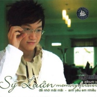 Để Nhớ Mãi Mãi - Anh Yêu Em Nhiều Lắm - Sỹ Luân