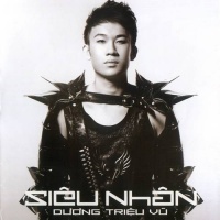 Siêu Nhân - Dương Triệu Vũ