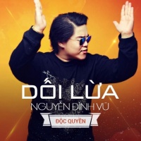Dối Lừa (Single) - Nguyễn Đình Vũ