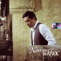 Người Yêu Tôi Khóc - Lam Trường