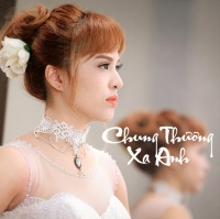 Xa Anh - Chung Thương