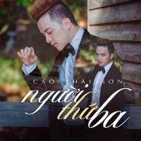 Người Thứ Ba (Single) - Cao Thái Sơn