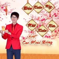 Đón Xuân Này Nhớ Xuân Xưa - Cao Hoài Đông