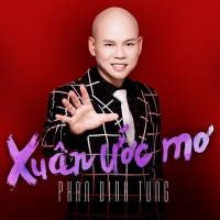 Xuân Ước Mơ - Phan Đinh Tùng
