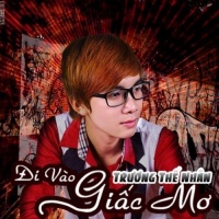 Đi Vào Giấc Mơ (Single) - Trương Thế Nhân