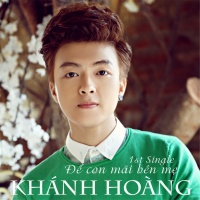 Để Con Mãi Bên Mẹ - Khánh Hoàng