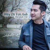 Hãy Đi Với Anh (Single) - Mai Quốc Việt
