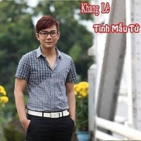 Tình Mẫu Tử - Khang Lê