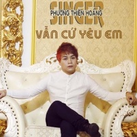 Vẫn Cứ Yêu Em - Phương Thiên Hoàng