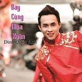 Bay Cùng Mùa Xuân - Đinh Quốc Anh