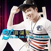 Em Yêu Anh Hơn Cả Bản Thân Mình - Lưu Chí Vỹ