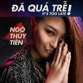 Đã Quá Trễ - Ngô Thủy Tiên