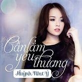 Cần Lắm Yêu Thương - Huỳnh Như Ý