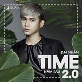 Time 2.0 - 1 Năm Sau - Đại Nhân