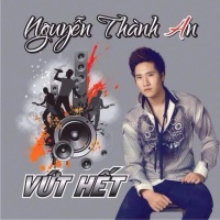 Vứt Hết - Nguyễn Thành An