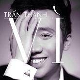 Vì - Trấn Thành