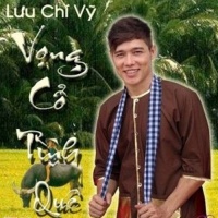 Vọng Cổ Tình Quê - Lưu Chí Vỹ