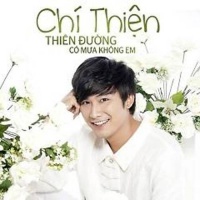 Thiên Đường Có Mưa Không Em (Single) - Chí Thiện