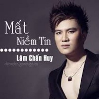 Mất Niềm Tin - Lâm Chấn Huy