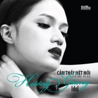 Cảm Thấy Mệt Mỏi - Hương Giang Idol