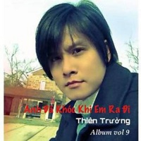 Anh Đã Khóc Khi Em Ra Đi - Thiên Trường