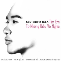 Tìm Em Từ Những Điều Vô Nghĩa - Duy Khiêm Ngố