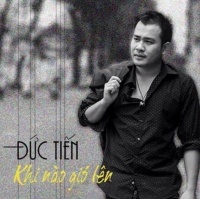 Khi Nào Gió Lên - Đức Tiến