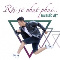 Rồi Sẽ Nhạt Phai - Mai Quốc Việt