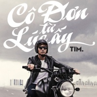 Cô Đơn Từ Lúc Ấy - Tim
