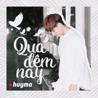 Qua Đêm Nay - Huy Ma