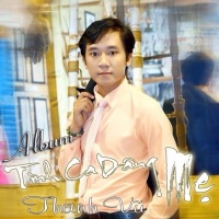 Tình Ca Dâng Mẹ - Thanh Vũ