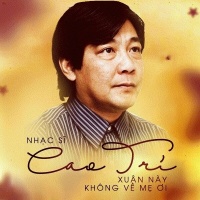 Xuân Này Không Về Mẹ Ơi - Cao Trí
