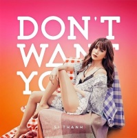 Don't Want You - Sĩ Thanh