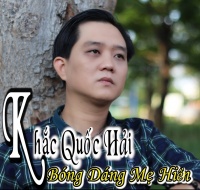 Bóng Dáng Mẹ Hiền - Khắc Quốc Hải