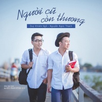Người Cũ Còn Thương (Single) - Ngô Duy Khiêm