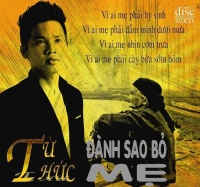 Đành Sao Bỏ Mẹ - Từ Thức