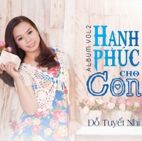 Hạnh Phúc Cho Con - Đỗ Tuyết Nhi