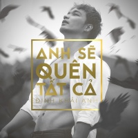 Anh Sẽ Quên Tất Cả - Đinh Khải Anh