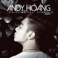 Giấc Mơ Phai Nhòa - Andy Hoàng