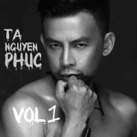 Tạ Nguyên Phúc (Vol 1) - Tạ Nguyên Phúc