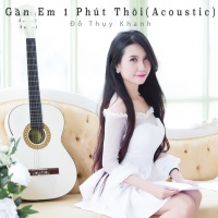 Gần Em Một Phút Thôi - Đỗ Thụy Khanh